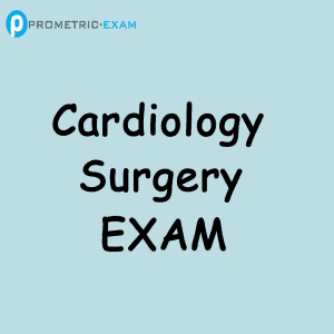 Cardiology Surgery Prometric Exam Questions  (MCQs)