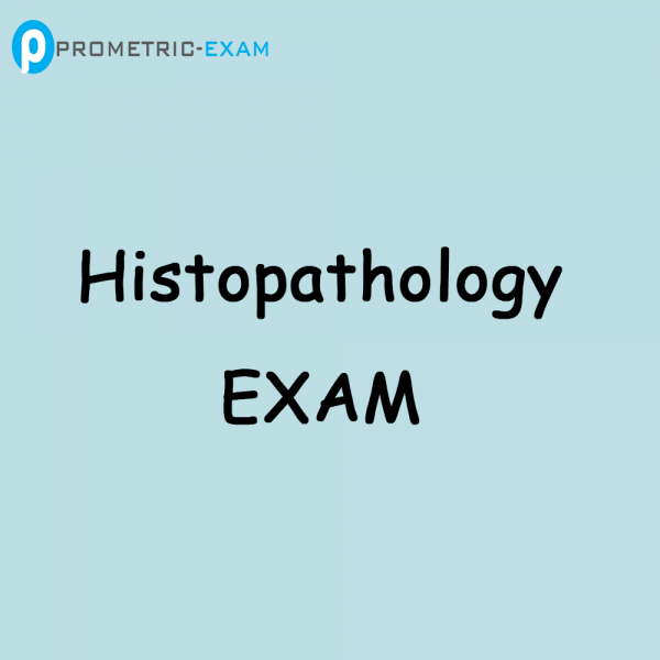 Histopathology Prometric Exam Questions (MCQs)